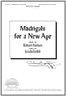 Madrigals for a New Age